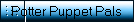 http://potterpuppetpals.com